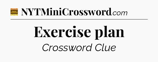Exercise plan - Eugene Sheffer Crossword