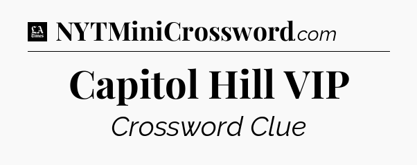 Capitol Hill VIP - LA Times Crossword