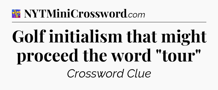 Golf initialism that might proceed the word 