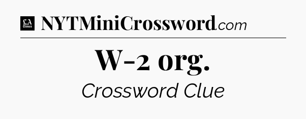 W-2 org - LA Times Crossword
