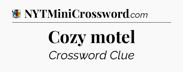 Cozy motel Crossword Clue