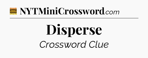 Disperse - Eugene Sheffer Crossword