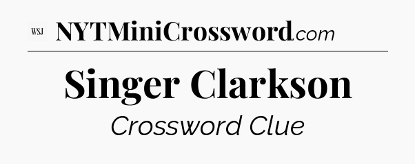 Singer Clarkson - WSJ Crossword