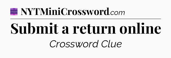 Submit a return online - Thomas Joseph Crossword