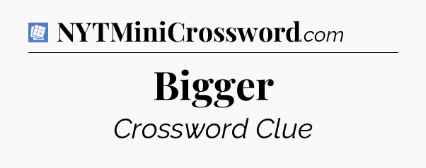 Bigger Puzzle Page Crossword Clue