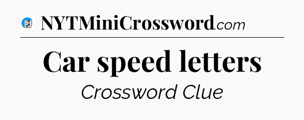 Car speed letters Crossword Clue