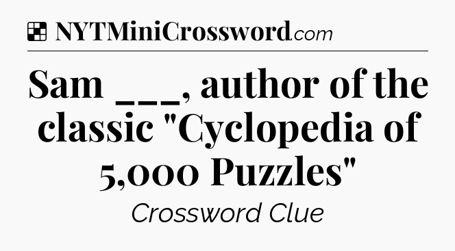 Solution: Sam ___, author of the classic 