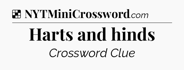 Solution: Harts and hinds - NYT Crossword