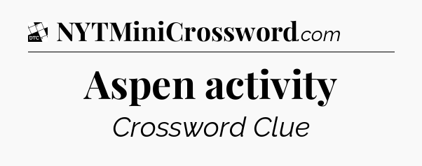 Aspen activity - Daily Themed Classic Crossword
