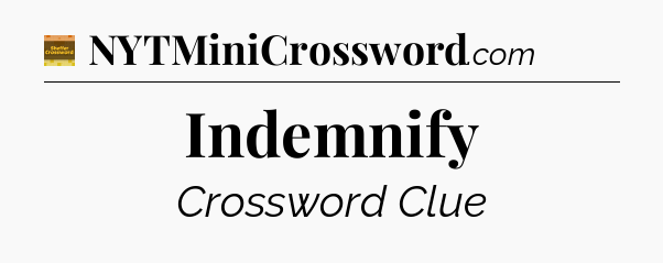 Indemnify - Eugene Sheffer Crossword