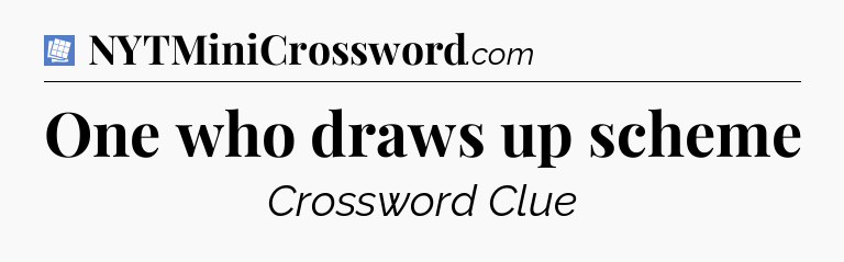 One who draws up scheme Puzzle Page Crossword Clue