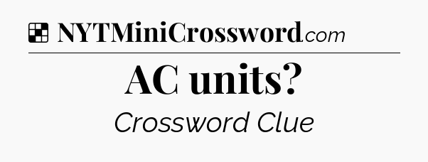 Solution: AC units - NYT Crossword