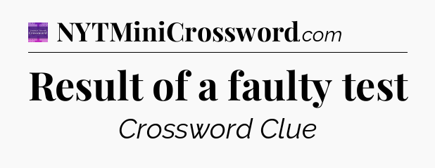 Result of a faulty test - Thomas Joseph Crossword