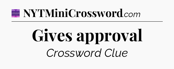 Gives approval - Thomas Joseph Crossword
