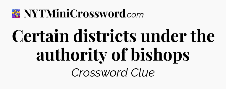 Certain districts under the authority of bishops Codycross