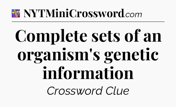 Complete sets of an organism's genetic information Codycross