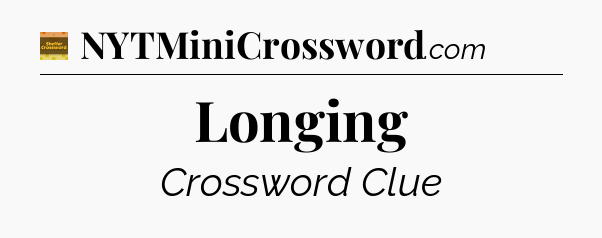 Longing crossword clue Eugene Sheffer