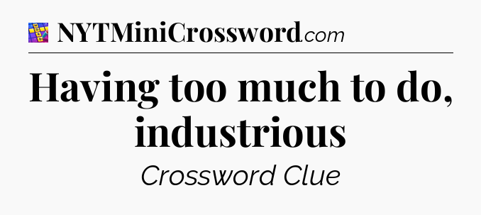Having too much to do, industrious Codycross