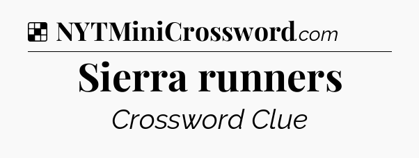 Solution: Sierra runners - NYT Crossword