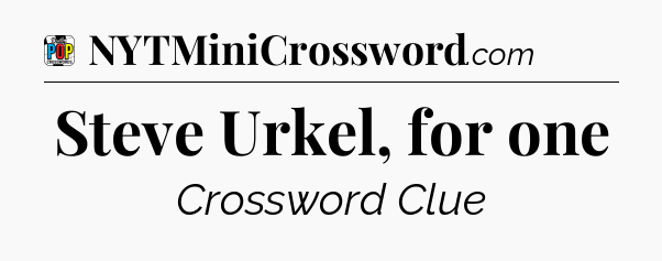 Steve Urkel, for one Crossword Clue