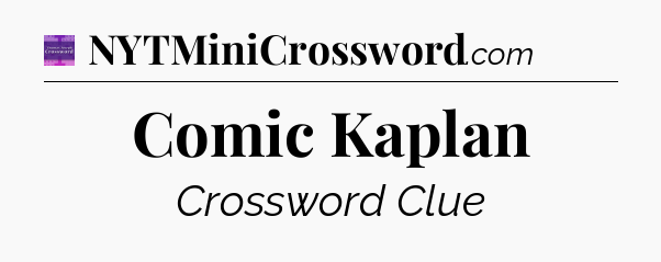 Comic Kaplan - Thomas Joseph Crossword