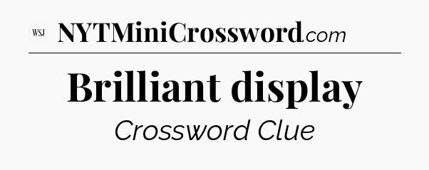 Brilliant display - WSJ Crossword