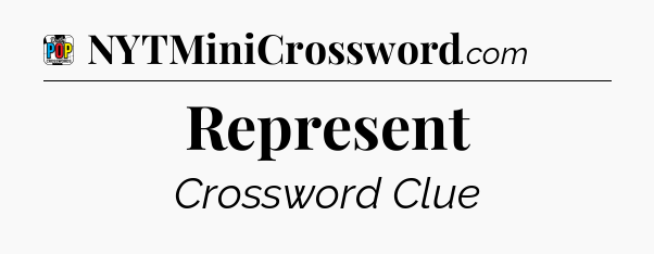 Represent Crossword Clue