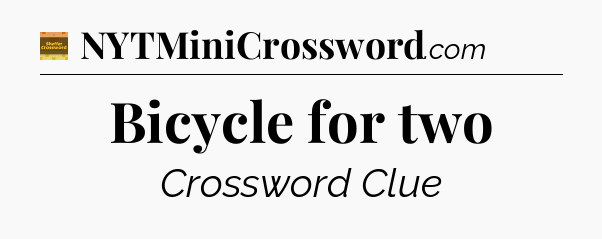 Bicycle for two - Eugene Sheffer Crossword
