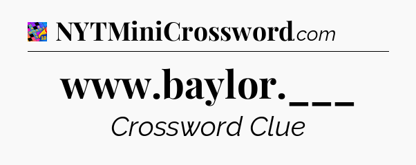 www.baylor.___ Crossword Clue