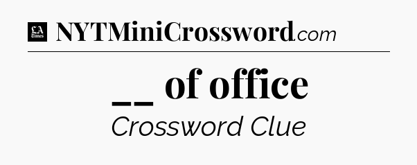 __ of office - LA Times Crossword