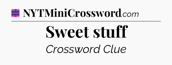 Sweet stuff - Thomas Joseph Crossword