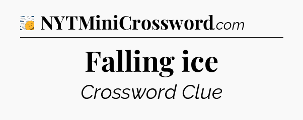 Falling ice - 7 Little Words