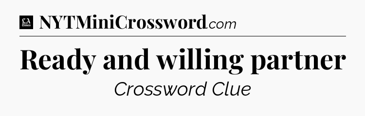 Ready and willing partner - LA Times Crossword