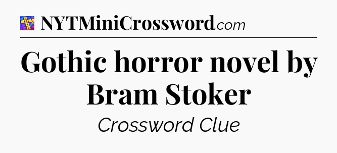Gothic horror novel by Bram Stoker Codycross