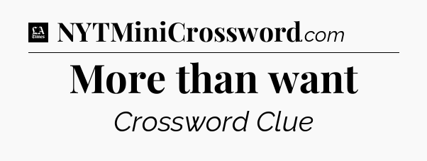 More than want - LA Times Crossword