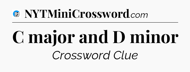 C major and D minor Crossword Clue