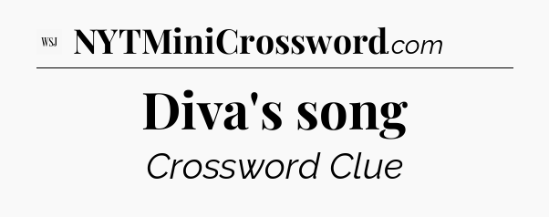 Diva's song - WSJ Crossword