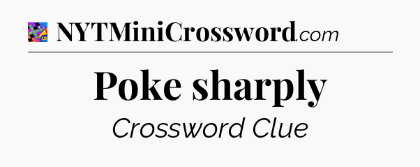 Poke sharply Crossword Clue