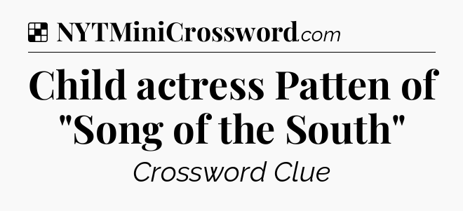 Solution: Child actress Patten of 