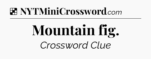 Solution: Mountain fig - NYT Crossword
