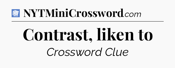 Contrast, liken to Puzzle Page Crossword Clue