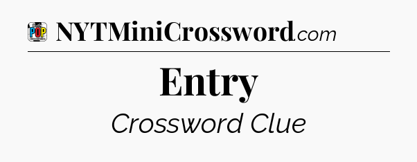 Entry Crossword Clue