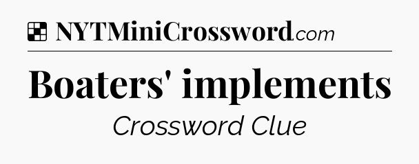 Solution: Boaters' implements - NYT Crossword
