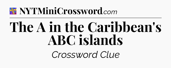 The A in the Caribbean's ABC islands Codycross