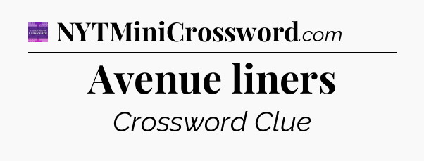 Avenue liners - Thomas Joseph Crossword