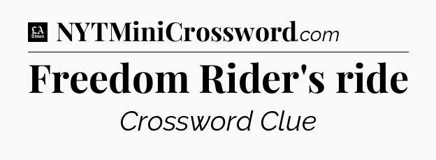 Freedom Rider's ride - LA Times Crossword