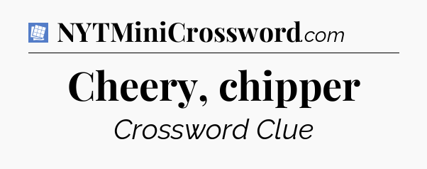 Cheery, chipper Puzzle Page Crossword Clue