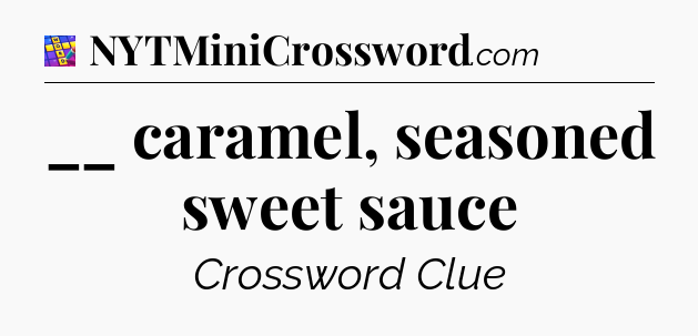 __ caramel, seasoned sweet sauce Codycross