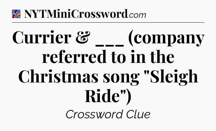 Currier & ___ (company referred to in the Christmas song 