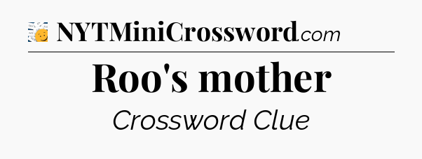 Roo's mother - 7 Little Words